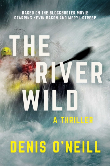 The River Wild : A Thriller, EPUB eBook