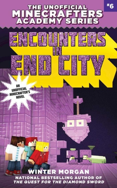 Encounters in End City : The Unofficial Minecrafters Academy Series, Book Six, EPUB eBook
