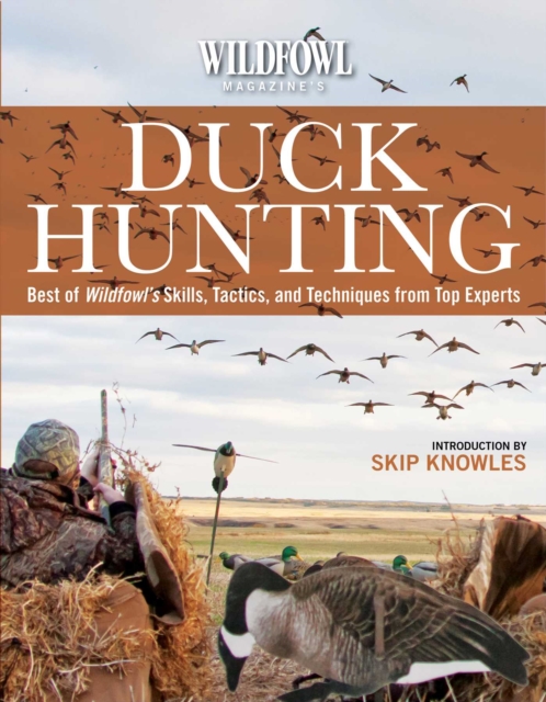 Wildfowl Magazine's  Duck Hunting : Best of Wildfowl's Skills, Tactics, and Techniques from Top Experts, EPUB eBook