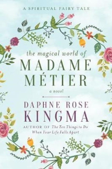 The Magical World of Madame Metier : A Spiritual Fairy Tale, Hardback Book