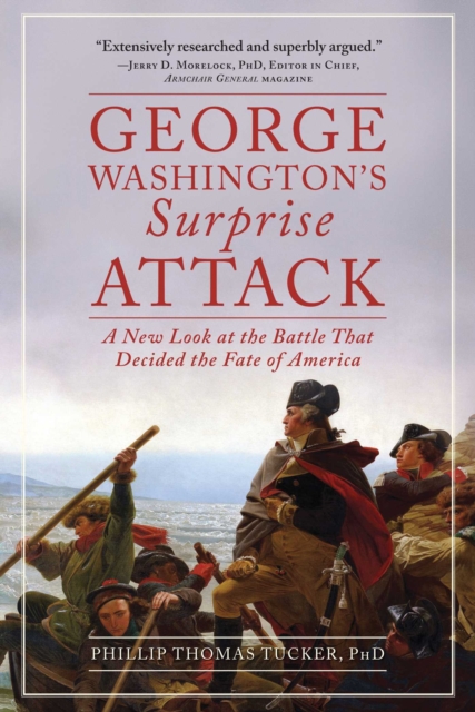 George Washington's Surprise Attack : A New Look at the Battle That Decided the Fate of America, EPUB eBook