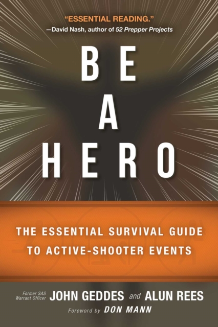 Be a Hero : The Essential Survival Guide to Active-Shooter Events, EPUB eBook