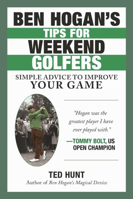 Ben Hogan's Tips for Weekend Golfers : Simple Advice to Improve Your Game, EPUB eBook