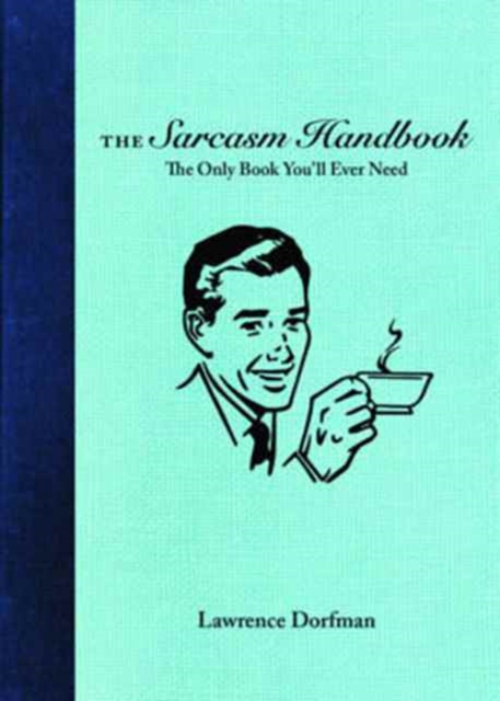 The Sarcasm Handbook, Paperback / softback Book