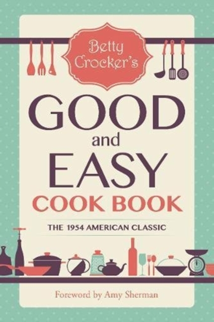 Betty Crocker's Good and Easy Cook Book, Paperback / softback Book
