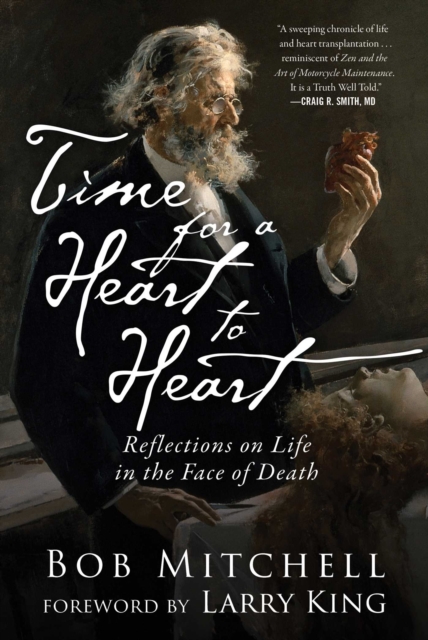 Time for a Heart-to-Heart : Reflections on Life in the Face of Death, EPUB eBook
