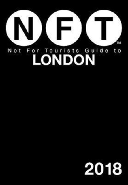 Not For Tourists Guide to London 2018, Paperback / softback Book