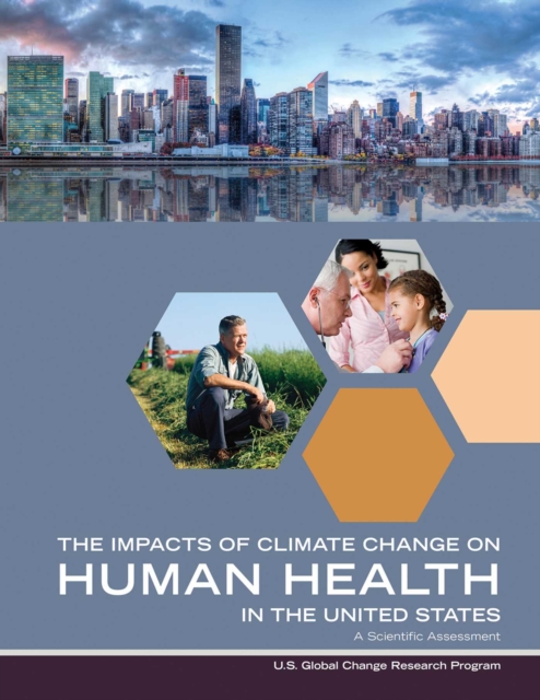 Impacts of Climate Change on Human Health in the United States : A Scientific Assessment, EPUB eBook
