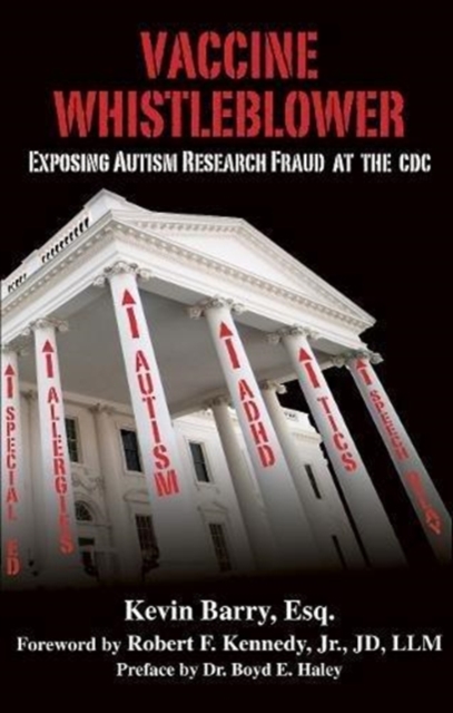 Vaccine Whistleblower : Exposing Autism Research Fraud at the CDC, Paperback / softback Book
