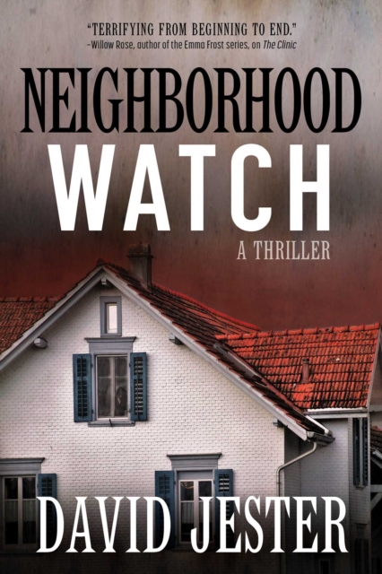 Neighborhood Watch : A Thriller, Paperback / softback Book