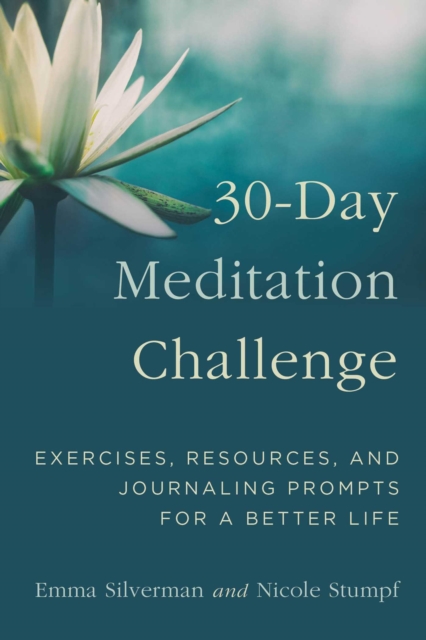 30-Day Meditation Challenge : Exercises, Resources, and Journaling Prompts for a Better Life, EPUB eBook