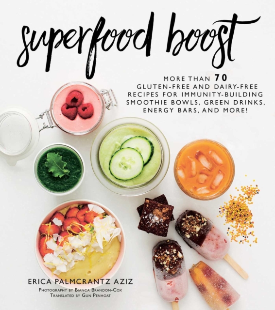 Superfood Boost : Immunity-Building Smoothie Bowls, Green Drinks, Energy Bars, and More!, EPUB eBook