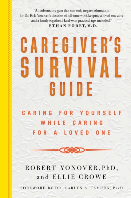 Caregiver's Survival Guide : Caring for Yourself While Caring for a Loved One, EPUB eBook