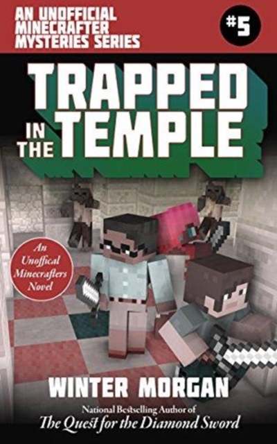 Trapped In the Temple : An Unofficial Minecrafters Mysteries Series, Book Five, Paperback / softback Book