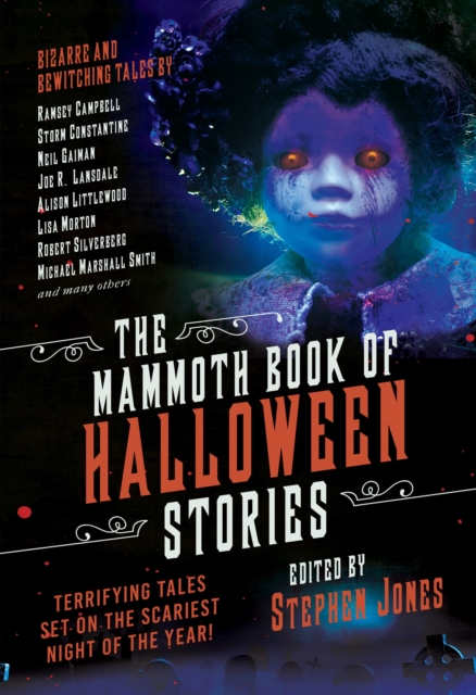 The Mammoth Book of Halloween Stories : Terrifying Tales Set on the Scariest Night of the Year!, Paperback / softback Book