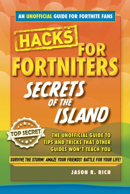 Hacks for Fortniters: Secrets of the Island : An Unoffical Guide to Tips and Tricks That Other Guides Won't Teach You, EPUB eBook