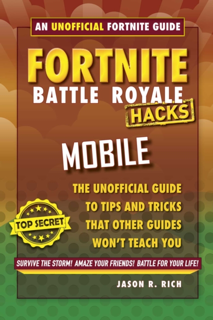 Fortnite Battle Royale Hacks for Mobile : An Unofficial Guide to Tips and Tricks That Other Guides Won't Teach You, Hardback Book