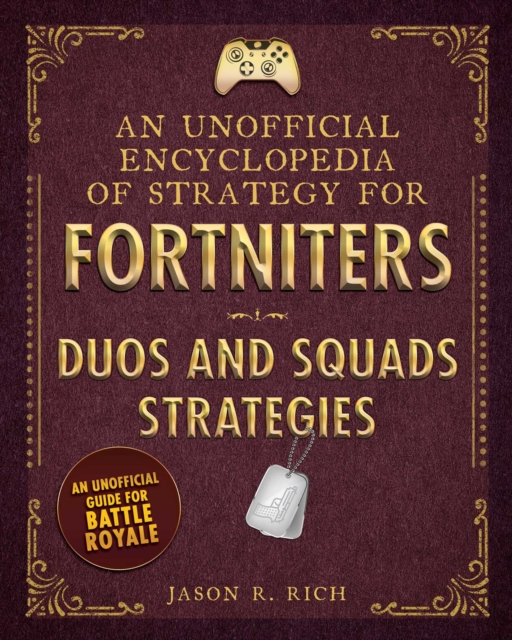 An Unofficial Encyclopedia of Strategy for Fortniters : Duos and Squads Strategies, Hardback Book