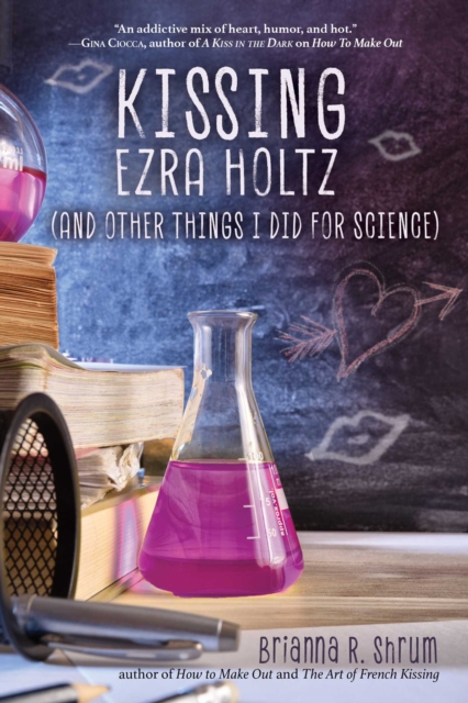 Kissing Ezra Holtz (and Other Things I Did for Science), EPUB eBook