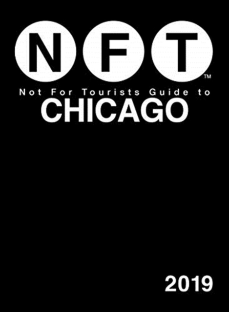 Not For Tourists Guide to Chicago 2019, Paperback / softback Book