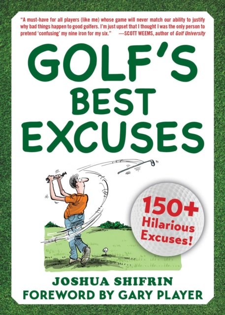 Golf's Best Excuses : 150 Hilarious Excuses Every Golf Player Should Know, EPUB eBook
