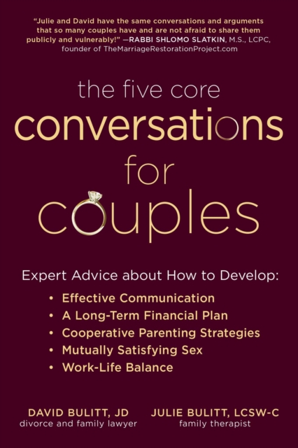 The Five Core Conversations for Couples : Expert Advice about How to Develop Effective Communication, a Long-Term Financial Plan, Cooperative Parenting Strategies, Mutually Satisfying Sex, and Work-Li, EPUB eBook