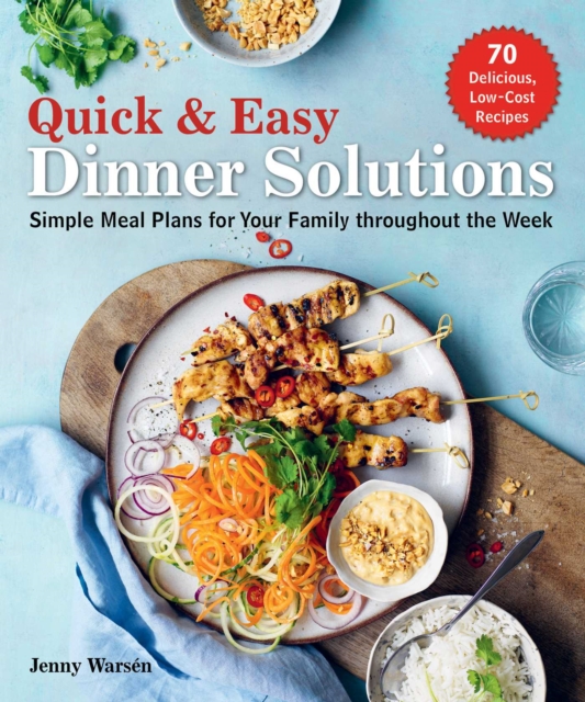 Quick & Easy Dinner Solutions : Simple Meal Plans for Your Family throughout the Week, Board book Book