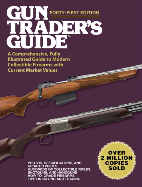 Gun Trader's Guide, Forty-First Edition : A Comprehensive, Fully Illustrated Guide to Modern Collectible Firearms with Current Market Values, EPUB eBook