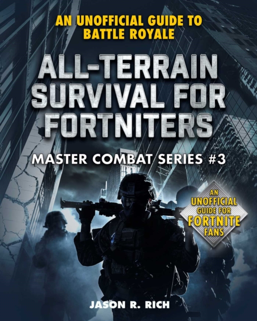 All-Terrain Survival for Fortniters : An Unofficial Guide to Battle Royale, EPUB eBook