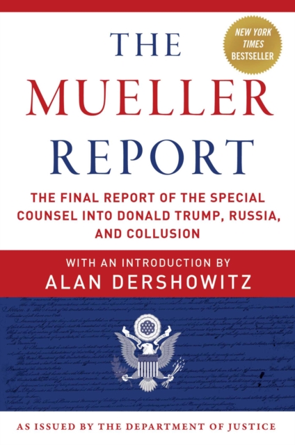 The Mueller Report : The Final Report of the Special Counsel into Donald Trump, Russia, and Collusion, EPUB eBook