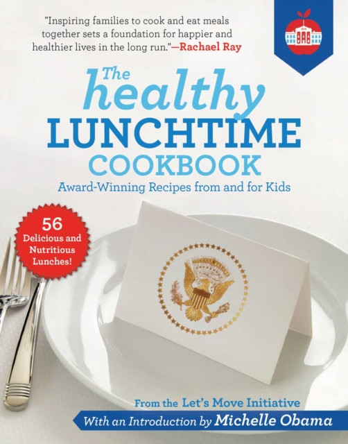 The Healthy Lunchtime Cookbook : Award-Winning Recipes from and for Kids, EPUB eBook