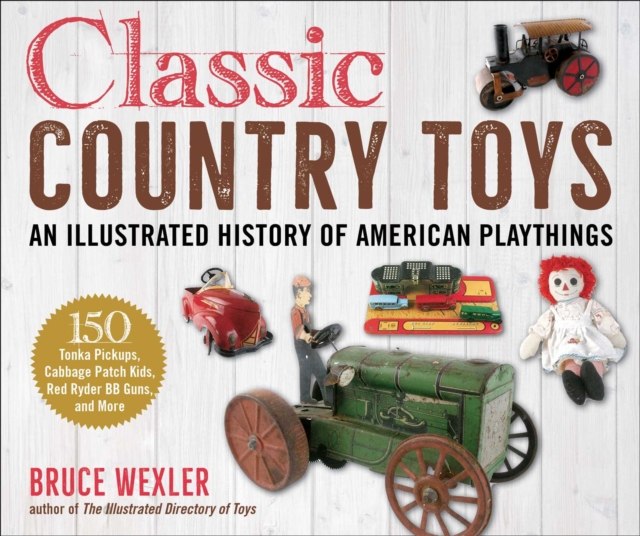 Classic Country Toys : An Illustrated History of Americana, Paperback / softback Book