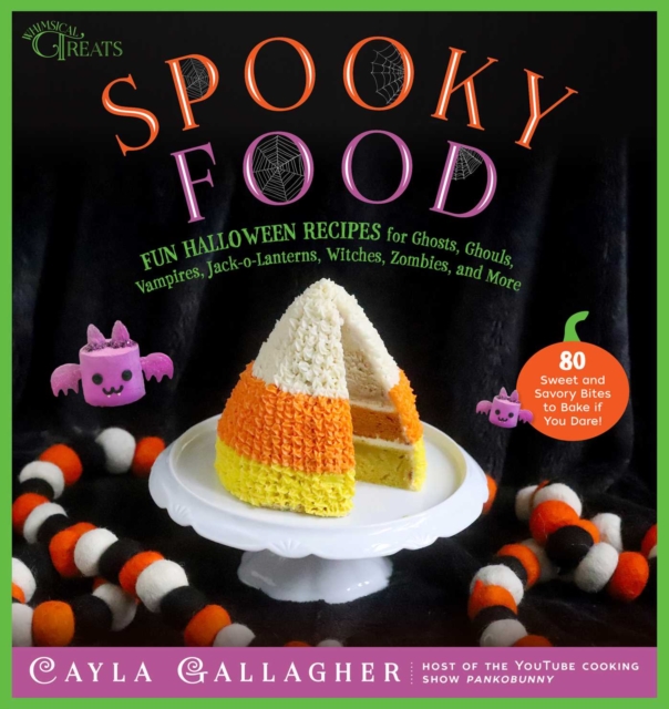 Spooky Food : 80 Fun Halloween Recipes for Ghosts, Ghouls, Vampires, Jack-o-Lanterns, Witches, Zombies, and More, EPUB eBook