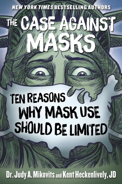The Case Against Masks : Ten Reasons Why Mask Use Should be Limited, EPUB eBook