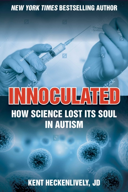 Inoculated : How Science Lost Its Soul in Autism, Hardback Book