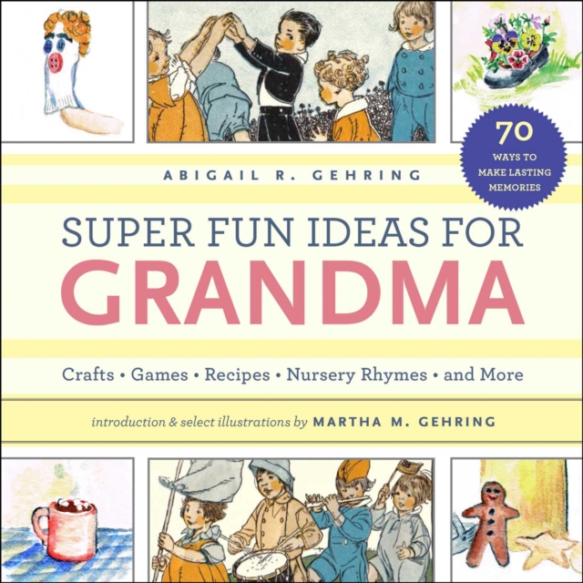 Grandma Loves Me! : A Keepsake Book of Crafts, Games, Recipes, and Family Records, Hardback Book