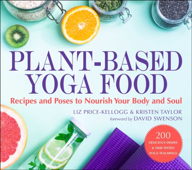 Plant-Based Yoga Food : Recipes and Poses to Nourish Your Body and Soul, EPUB eBook