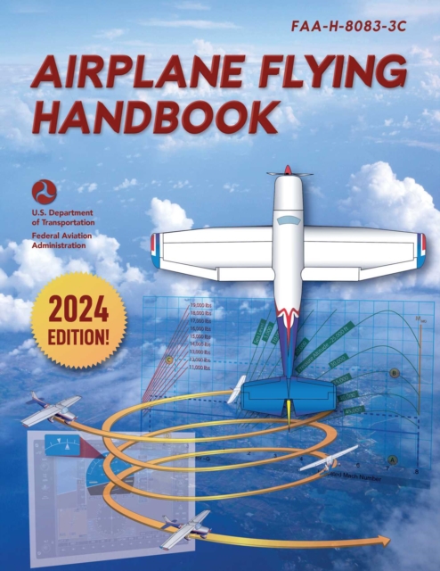 Airplane Flying Handbook : FAA-H-8083-3C (2024), EPUB eBook