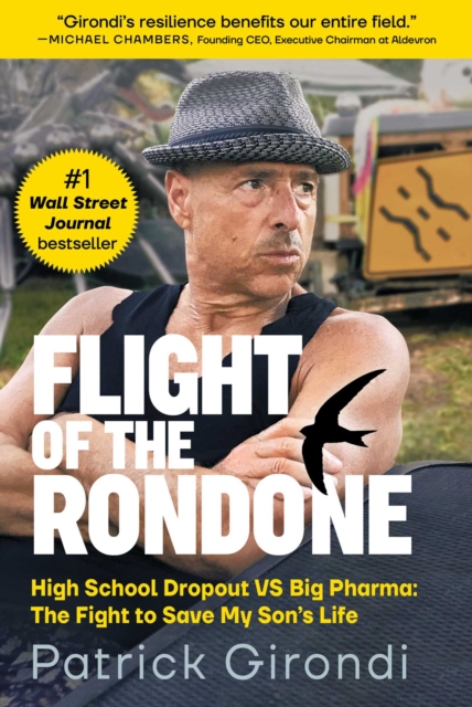 Flight of the Rondone : High School Dropout VS Big Pharma: The Fight to Save My Son's Life, EPUB eBook