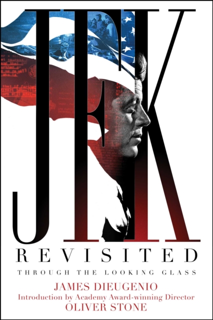 JFK Revisited : Through the Looking Glass, Hardback Book