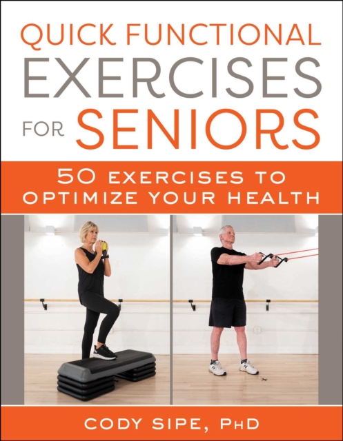 Quick Functional Exercises for Seniors : 50 Exercises to Optimize Your Health, EPUB eBook