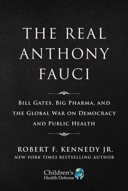 Limited Boxed Set: The Real Anthony Fauci : Bill Gates, Big Pharma, and the Global War on Democracy and Public Health, Hardback Book