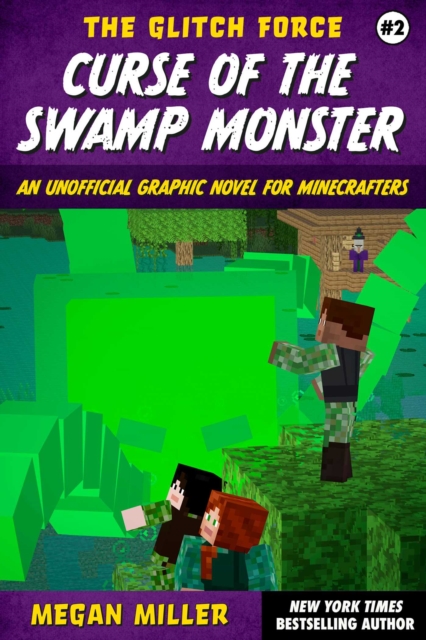 Curse of the Swamp Monster : An Unofficial Graphic Novel for Minecrafters, EPUB eBook