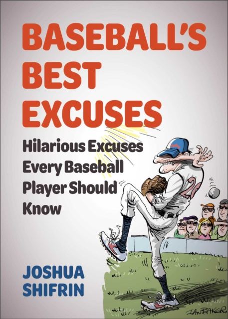 Baseball's Best Excuses : Hilarious Excuses Every Baseball Player Should Know, EPUB eBook