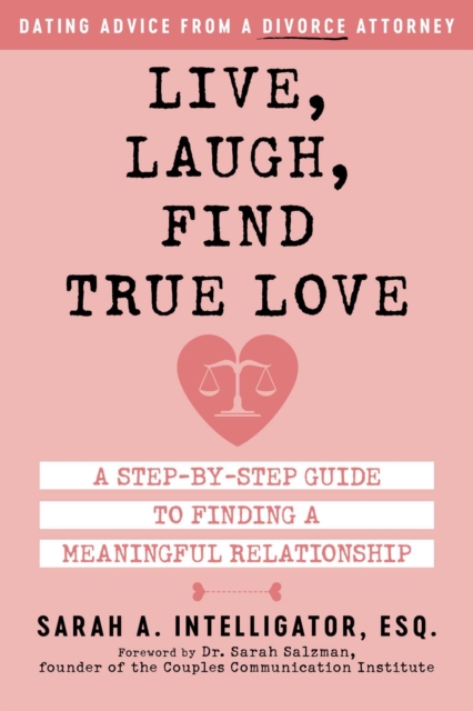 Live, Laugh, Find True Love : A Step-by-Step Guide to Finding a Meaningful Relationship, EPUB eBook