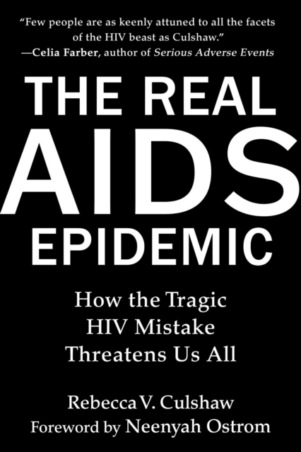 The Real AIDS Epidemic : How the Tragic HIV Mistake Threatens Us All, EPUB eBook