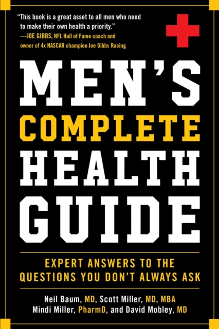 Men's Complete Health Guide : Expert Answers to the Questions Men Don't Always Ask, EPUB eBook
