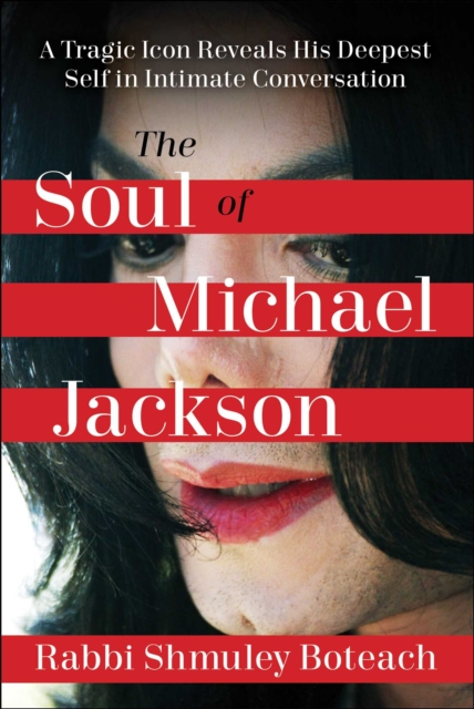 Soul of Michael Jackson : A Tragic Icon Reveals his Deepest Self in Intimate Conversation, EPUB eBook