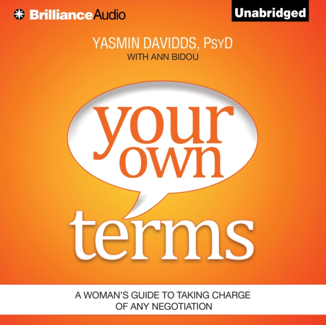 Your Own Terms : A Woman's Guide to Taking Charge of Any Negotiation, eAudiobook MP3 eaudioBook