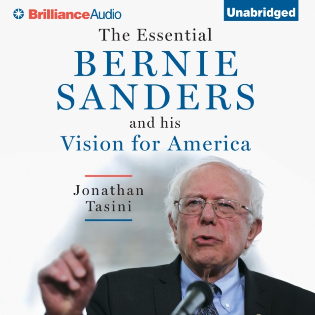 The Essential Bernie Sanders and His Vision for America, eAudiobook MP3 eaudioBook